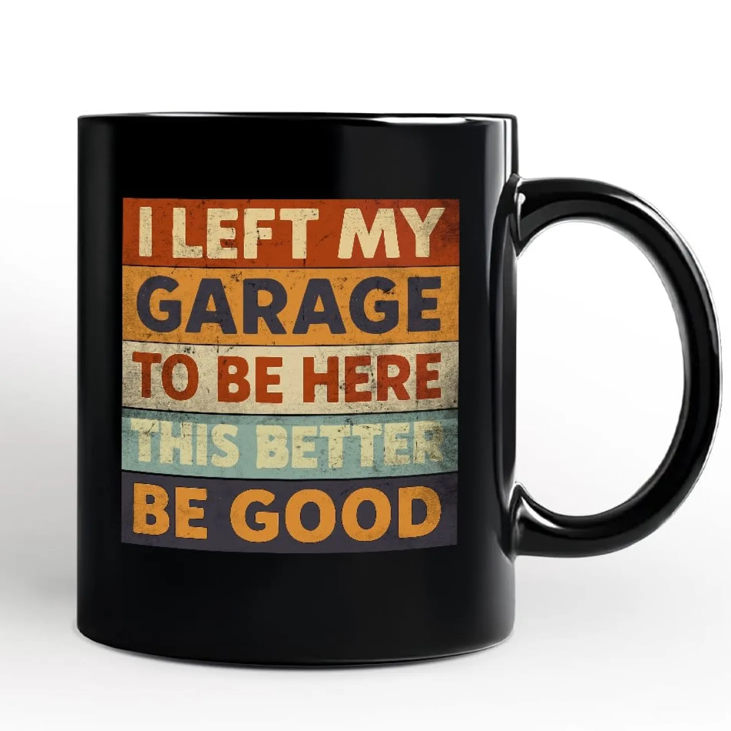 I Left My Garage To Be Here Mug