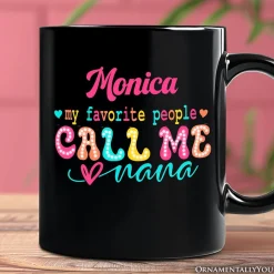 My Favorite People Call Me Nana Mug