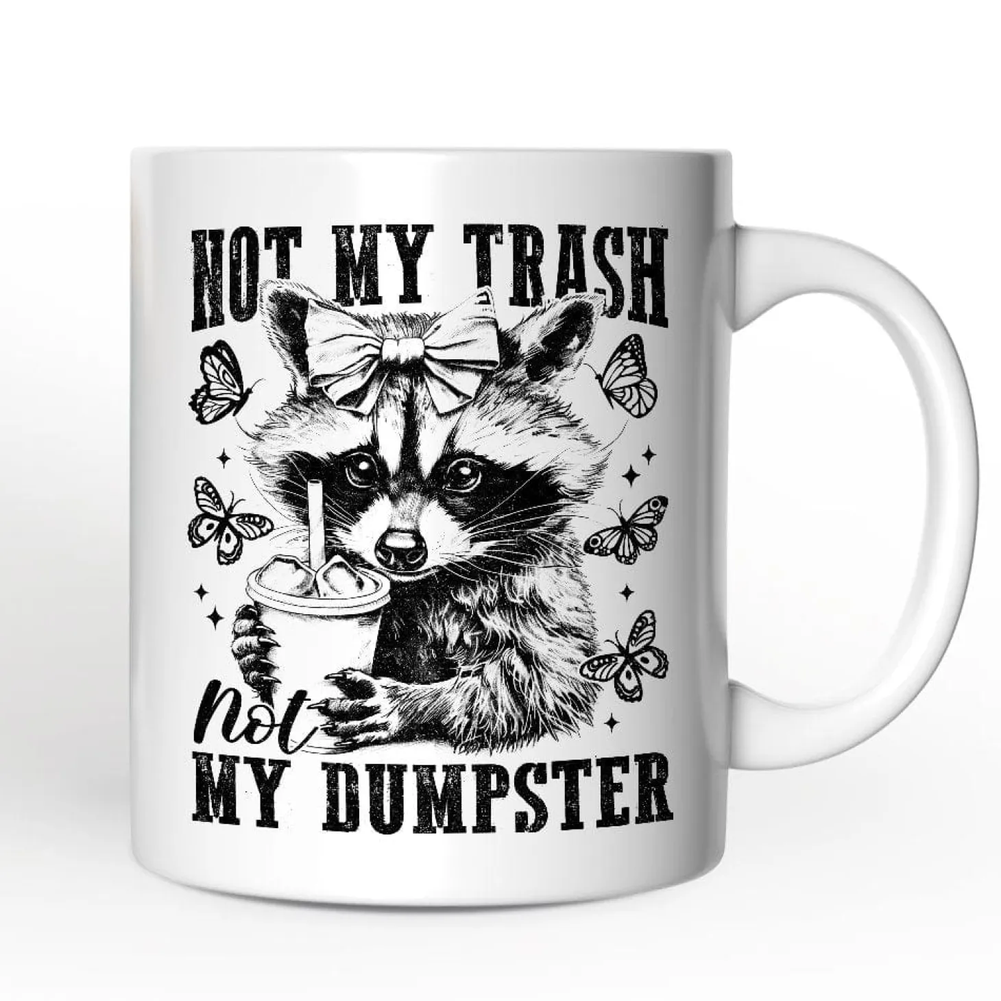Not My Trash Not My Dumpster Mug