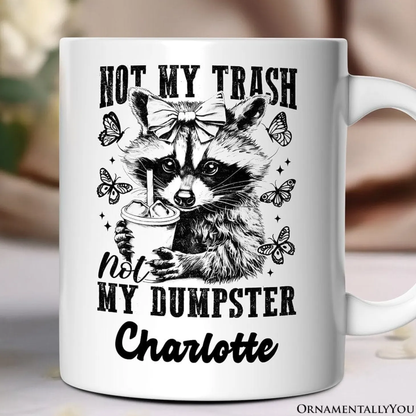 Not My Trash Not My Dumpster Mug
