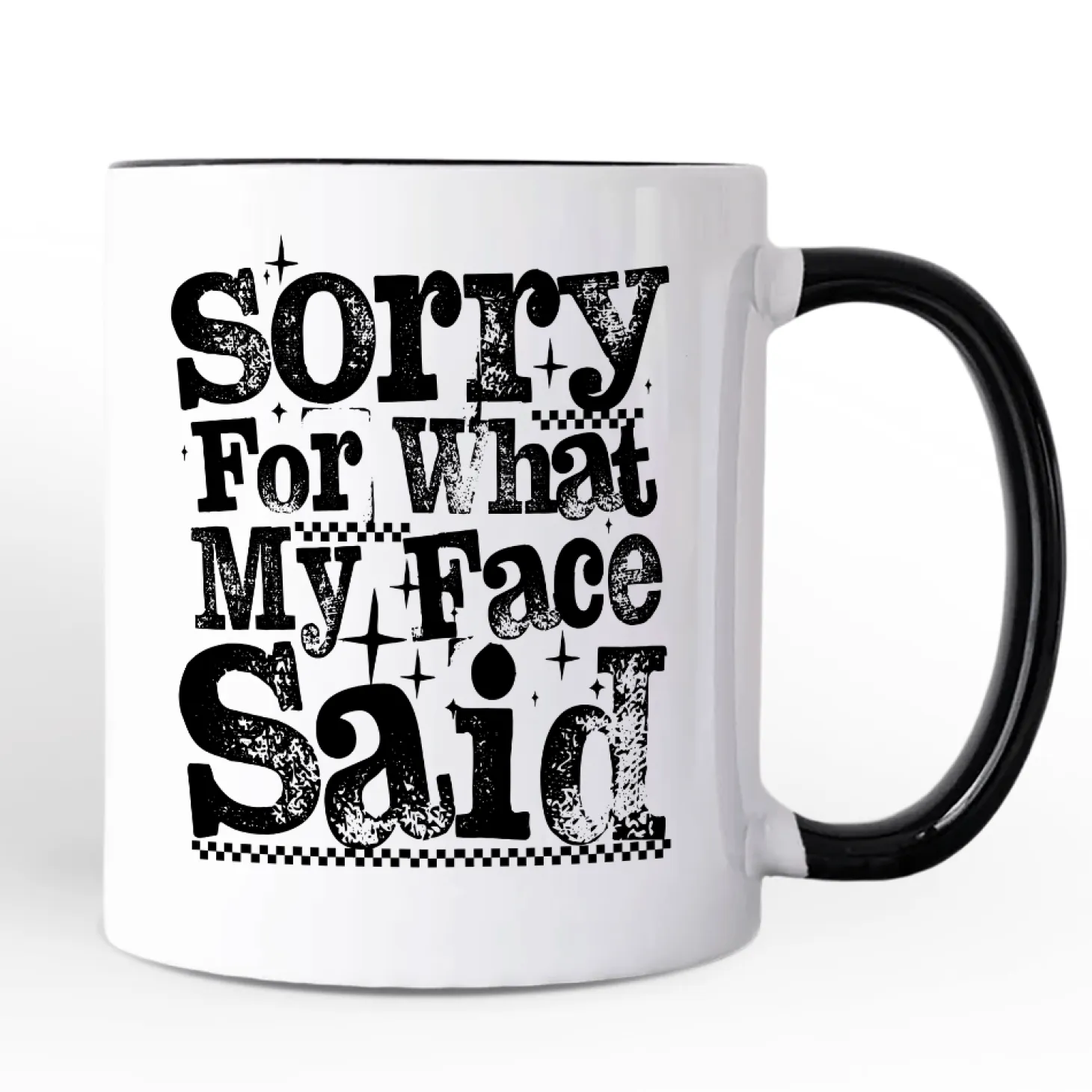 Sorry For What My Face Said Mug