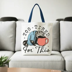 Too Tired for This Funny Tote Bag