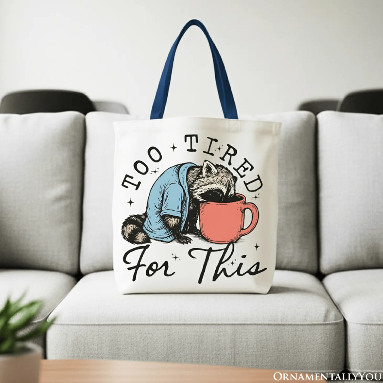 Too Tired for This Funny Tote Bag